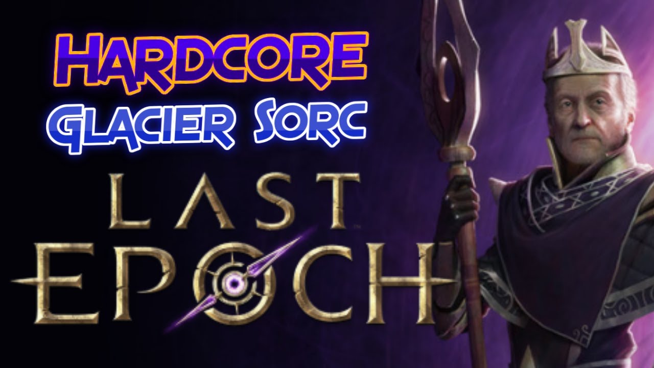 Last Epoch Hardcore Glacier Sorcerer. Just Gameplay. YouTube