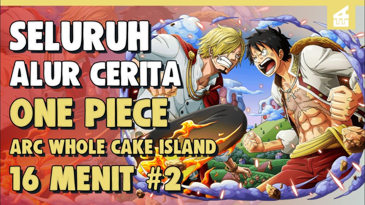 Misi Penyelamatan Sanji!! SELURUH ALUR CERITA ONE PIECE ARC WHOLE CAKE