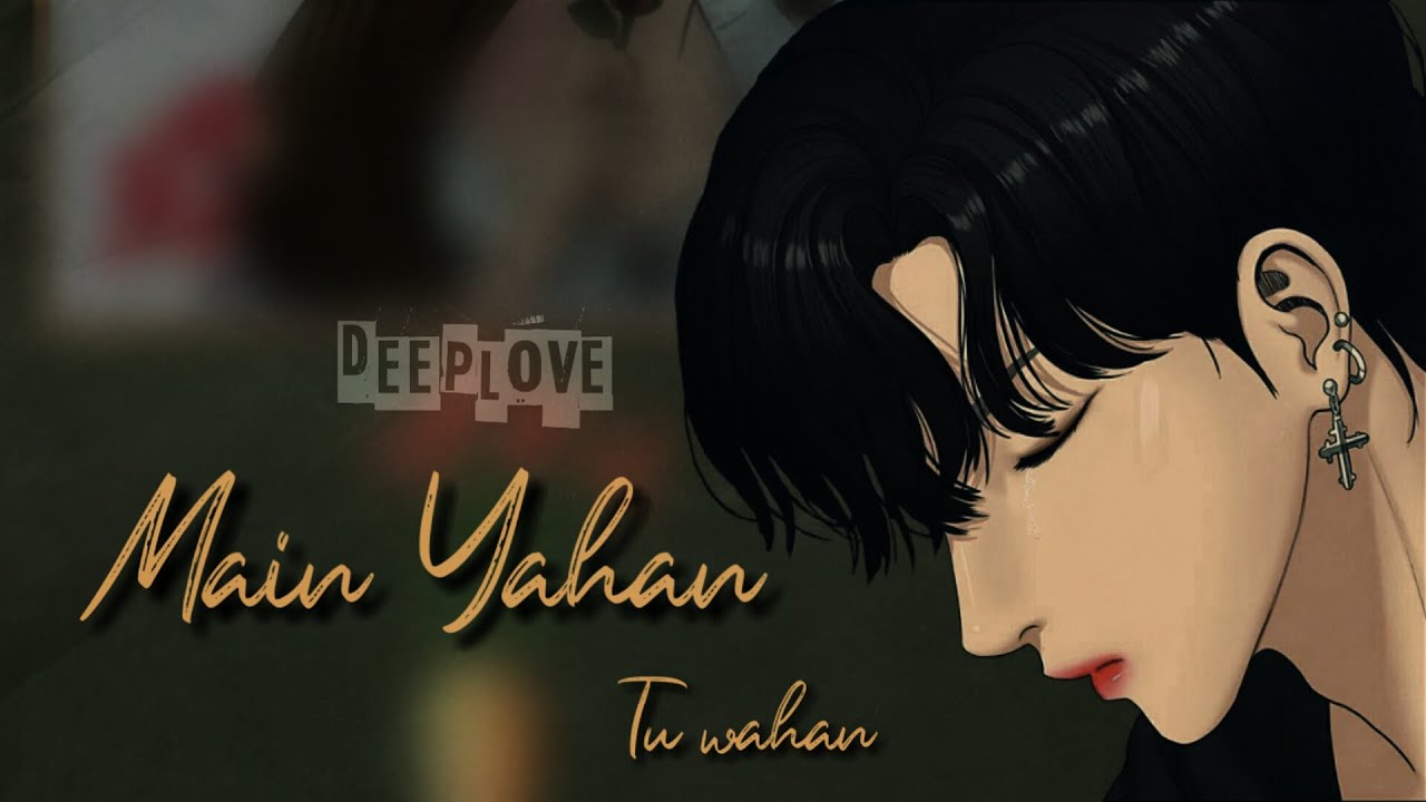 Mai Yaha Tu Waha Unplugged | Whatsapp Status Video | Sad Love | Deep Love