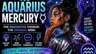 Aquarius Mercury Explained | Communication, Mind & How You Think