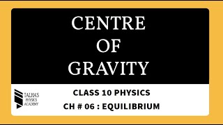 Class 10 | CH#06 Equilibrium | 02 Centre of Gravity