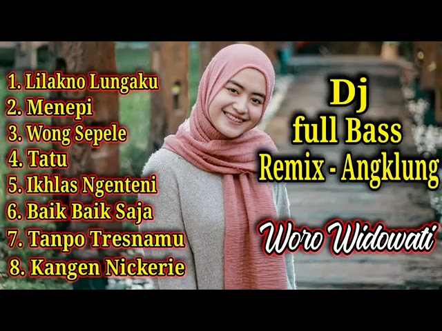Woro Widowati Full Album Dj Angklung - Ambyar terbaru 2020 class=