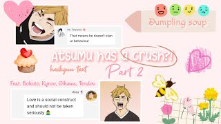 Atsumu Has A Crush?! || Haikyuu texts || (Part 2/3)