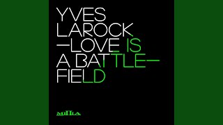 Love Is a Battlefield (Instrumental Mix) - Yves Larock