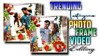 New Trending 2021 Instagram Photo frame video editing in kinemaster tamil- photo frame video editing screenshot 5