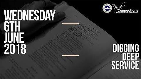 Digging Deep Service - Wednesday 6th June 2018