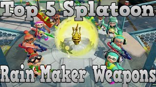 Top 5 Weapons For Rain Maker Splatoon