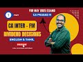 [PART -1] CA Inter Financial Management - Dividend decisions | Tamil + Eng | Classes by CA Prasad N