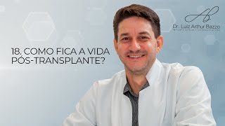 Como fica a vida pós-transplante? | Dr. Luiz Arthur Bazzo