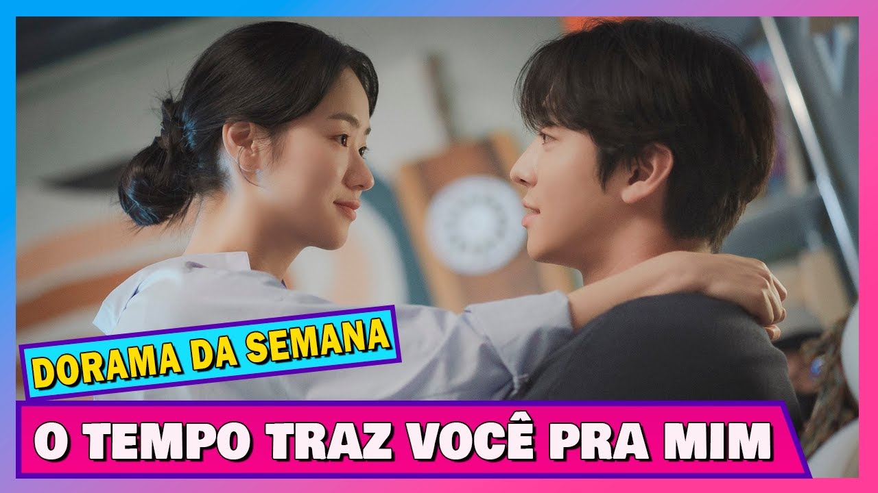 O TEMPO TRAZ VOCÊ PRA MIM A TIME CALLED YOU DORAMA DA SEMANA 84 YouTube O TEMPO TRAZ VOCÊ PRA MIM A TIME CALLED YOU DORAMA DA SEMANA 84 YouTube