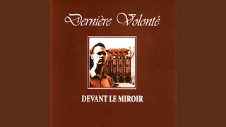 Video thumbnail of "Dernière Volonté - La Joie Devant La Mort"