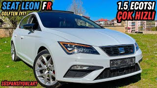 Ften İyi̇ Mi̇ Seat Leon Fr 1.5 Ecotsi 150 Hp Fr Xcellence Farklari Fr Performansi Pov