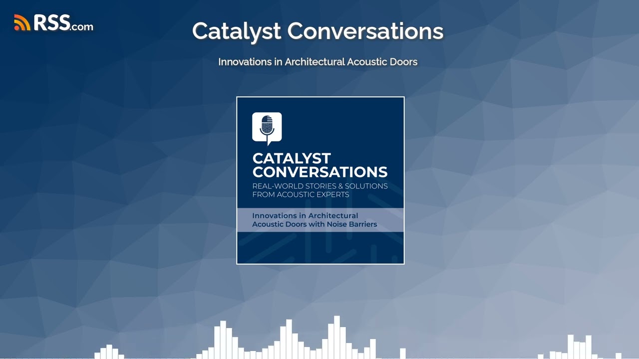 Catalyst Conversations - Innovations in Architectural Acoustic Doors