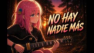 No hay nadie más | Cover Kessoku Band x Sebastián Yatra (Bocchi The Rock)