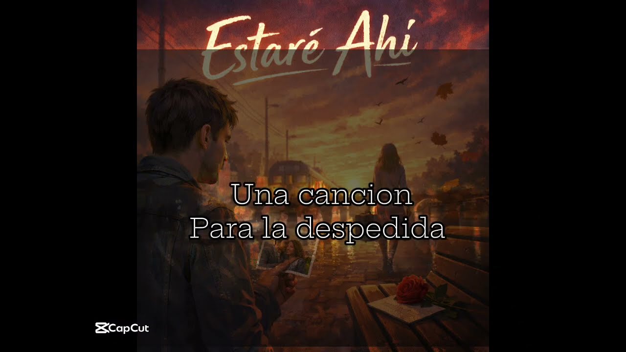 Estaré Ahí – Una Canción para la Despedida | Nostalgia, Amor y Dejar Ir