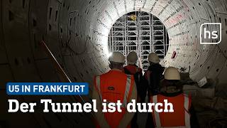 U5-Tunneldurchbruch Geschafft Was Frankfurter Jetzt Wissen Müssen Hessenschau