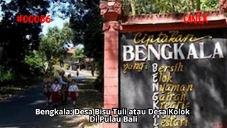 Bengkala: Desa Bisu Tuli atau Desa Kolok Di Pulau Bali