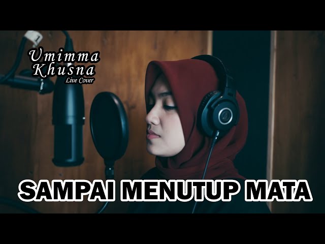 SAMPAI MENUTUP MATA ( ACHA SEPTRIASA ) - UMIMMA KHUSNA OFFICIAL LIVE COVER class=