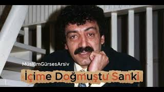 Müslüm Gürses - İçime Doğmuştu Sanki 🎤 Orijinal Kayıt Resimi