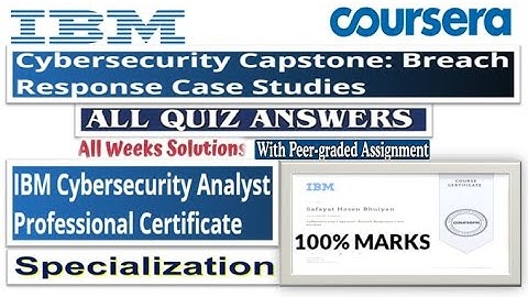 Cybersecurity Capstone Breach Response Case Studies | All Quiz Answers | Coursera | IBM