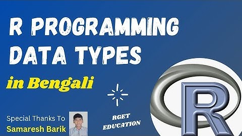 R Programming Data Types in Bengali || Basic to Advance Part 3 || Arnab Mallick || RGET Education