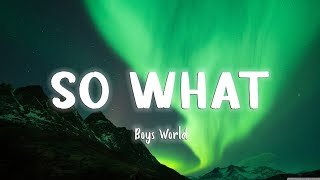 So What - Boys World [Lyrics/Vietsub]