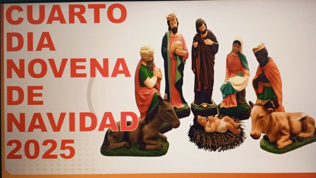4 DIA NOVENA NAVIDAD 19DIC25