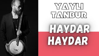 Haydar Haydar - Yaylı Tanbur - Ömer Göktepeliler Resimi