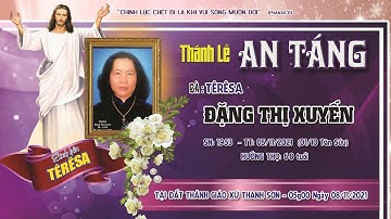 Lễ Tang Bà Têrêsa ĐẶNG THỊ XUYẾN 05/11/2021