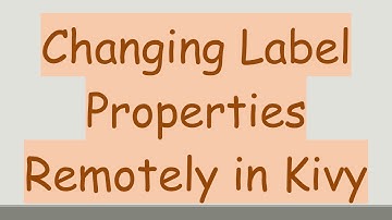 Changing Label Properties Remotely in Kivy