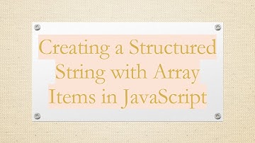 Creating a Structured String with Array Items in JavaScript