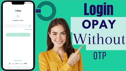 How To Login Opay Without OTP | Login Your Opay Without OTP