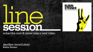 Rubin Steiner - Another record story - LineSession