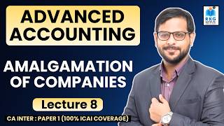 Amalgamation - 8 | Advanced Accounting | CA Inter Paper 1 | RKG Institute | CA Shilin Sir