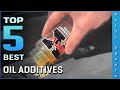 Top 5 Best Oil Additives Review in 2022
