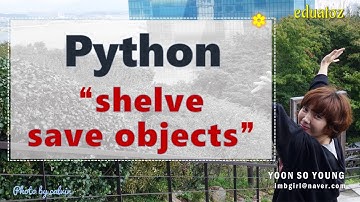 [PYTHON-179] shelve module | key를 사용한 object의 binary file 저장