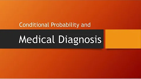 Conditional Probability and Medical Diagnosis