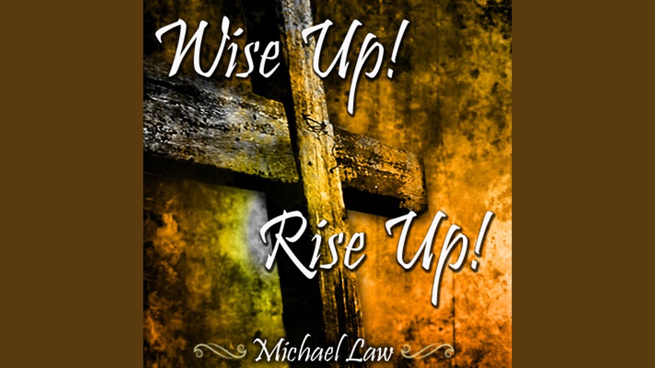 Wise up! Rise up!
