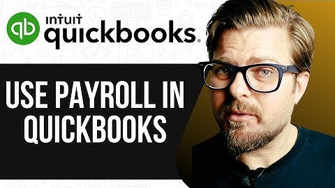 USE PAYROLL IN QUICKBOOKS -  2025