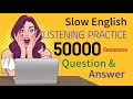 50000 Sentences Slow English Listening Practice Question And Answer For The First Beginner