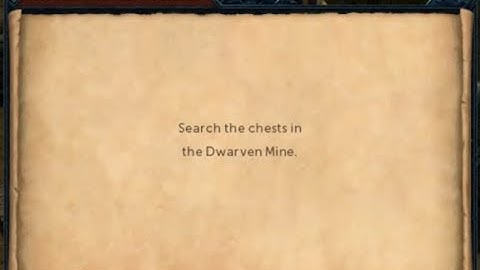 Search the chests in the Dwarven Mine
