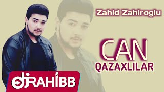 Zahid Zahiroglu - Can Qazaxlilar / 2019 ( Super Toy Mahnisi )