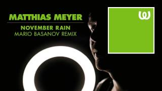 Matthias Meyer - November Rain (Mario Basanov Remix)