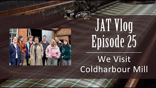 JAT Vlog Episode 25 - Field Trip To Coldharbour Mill