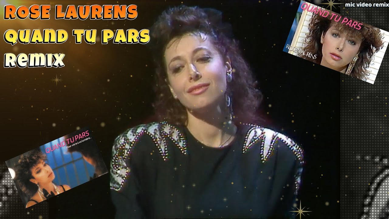 Rose Laurens-Quand tu pars dj remix