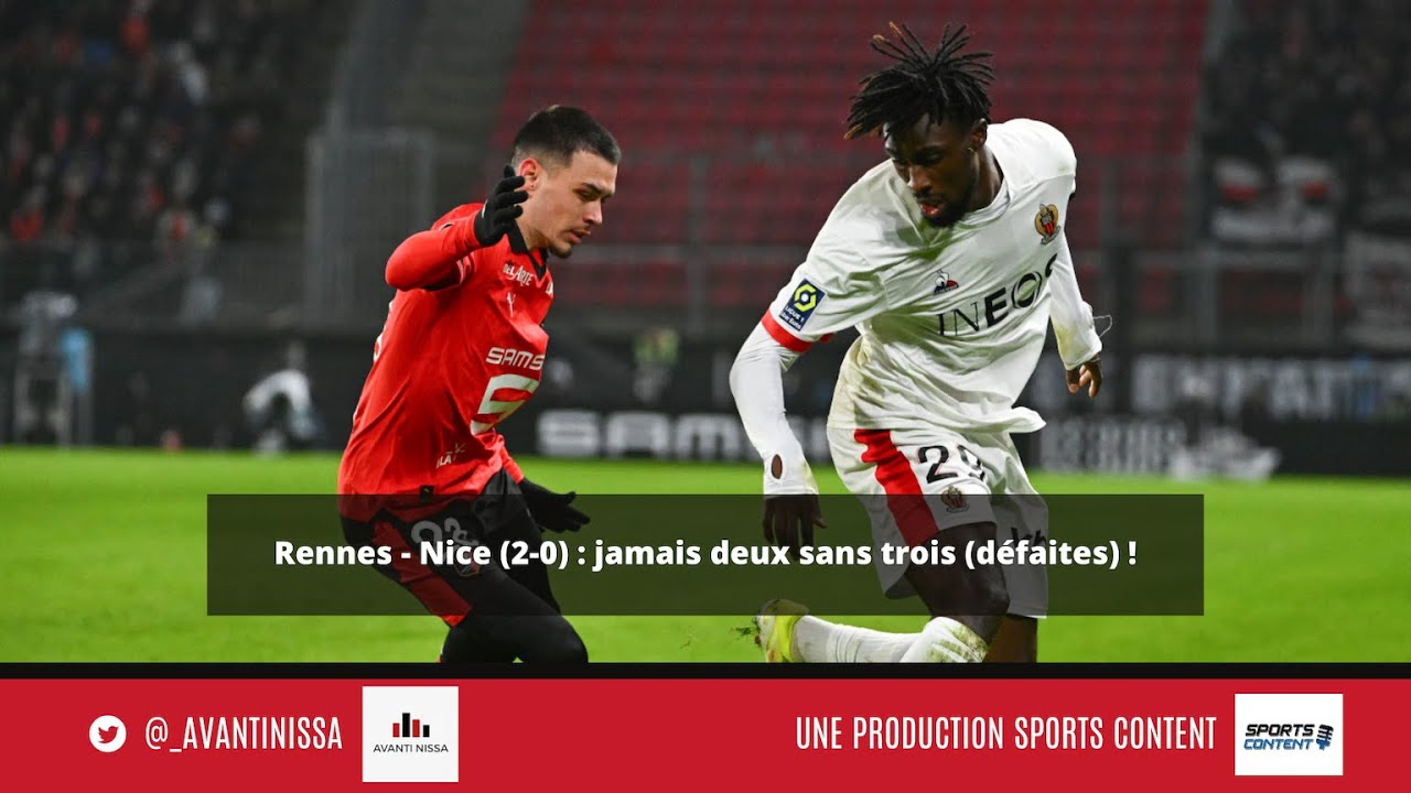 Nice Vs Rennes Rennes - Nice (2-0) : jamais deux sans trois (défaites) ! - YouTube