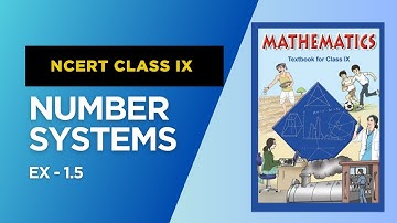 CLASS 9 NCERT - EXERCISE 1.5 NUMBER SYSTEMS BEST SOLUTIONS