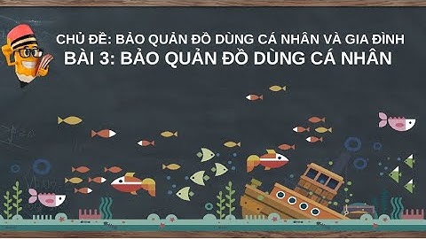 Giáo án powerpoint Bài 3. Bảo quản đồ dùng cá nhân | GA điện tử Đạo đức 2 Chân trời sáng tạo