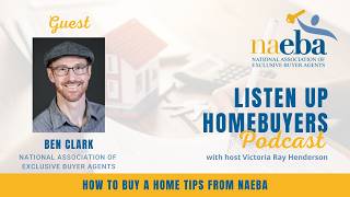 E56 Listen Up Homebuyers - How To Buy A Home Tips from NAEBA  September 2025