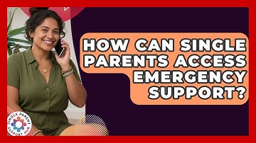 How Can Single Parents Access Emergency Support? | Single Parent Support Hub News